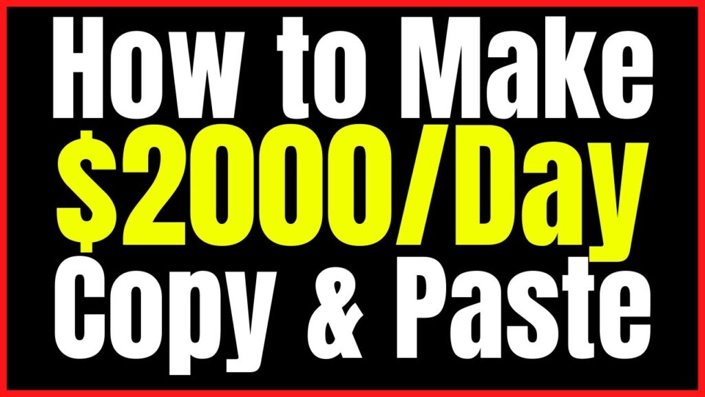 COPY & PASTE This to Make $2000 A Day [Make Money Online]