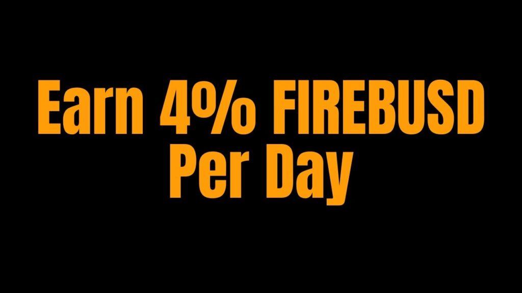 How I Earn 4% Per Day Staking FIREBUSD
